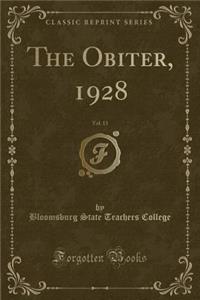 The Obiter, 1928, Vol. 13 (Classic Reprint)