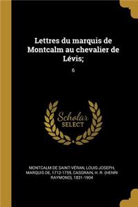 Lettres du marquis de Montcalm au chevalier de Lévis;