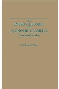 Energy Illusion and Economic Stability