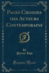 Pages Choisies Des Auteurs Contemporains (Classic Reprint)