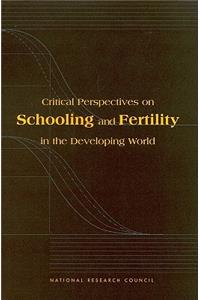 Critical Perspectives on Schooling and Fertility in the Developing World