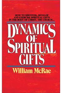 The Dynamics of Spiritual Gifts