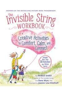 The Invisible String Workbook: Creative Activities to Comfort, Calm, and Connect