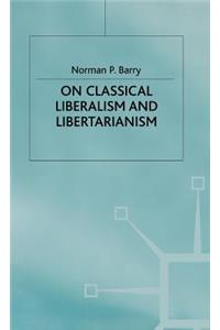 On Classical Liberalism and Libertarianism