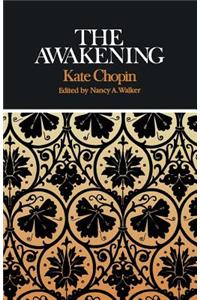 Kate Chopin the Awakening: Complete, Authoritative Text with Biographical and Historical Contexts, Critical History, and Essays from Five Contemporary Critical Perspectives