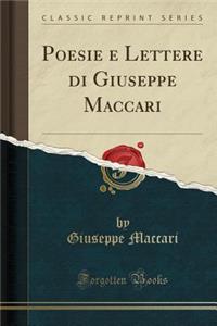 Poesie E Lettere Di Giuseppe Maccari (Classic Reprint)