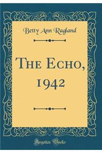 The Echo, 1942 (Classic Reprint)