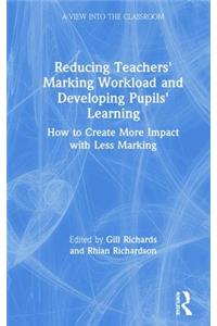 Reducing Teachers' Marking Workload and Developing Pupils' Learning