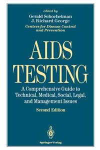 AIDS Testing: A Comprehensive Guide to Technical, Medical, Social, Legal, and Management Issues