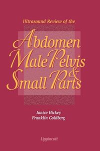 Ultrasound Review of the Abdomen, Male Pelvis and Small Parts