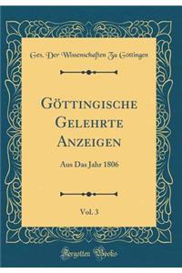 Göttingische Gelehrte Anzeigen, Vol. 3: Aus Das Jahr 1806 (Classic Reprint)