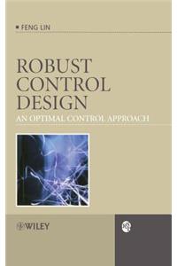 Robust Control Design: An Optimal Control Approach