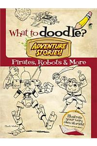 What to Doodle? Adventure Stories!