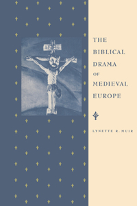 Biblical Drama of Medieval Europe