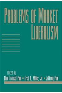 Problems of Market Liberalism: Volume 15, Social Philosophy and Policy, Part 2