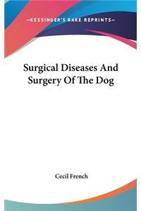 Surgical Diseases And Surgery Of The Dog