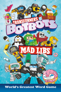 Transformers Botbots Mad Libs