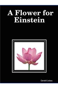 A Flower for Einstein