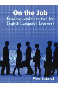On the Job: Readings and Exercises for English Language Learners