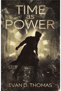 Time as Power