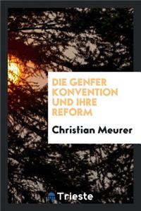 Die Genfer Konvention Und Ihre Reform