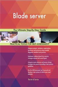 Blade server The Ultimate Step-By-Step Guide