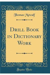 Drill Book in Dictionary Work (Classic Reprint)
