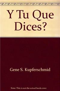 Y Tu, Que Dices?