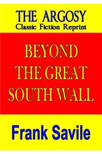 Beyond the Great South Wall