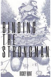 Binding the Strongman