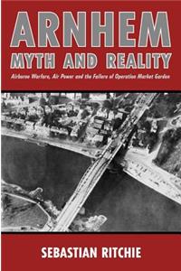 Arnhem: Myth and Reality