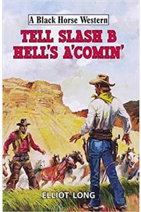 Tell Slash B Hell's A'Comin'