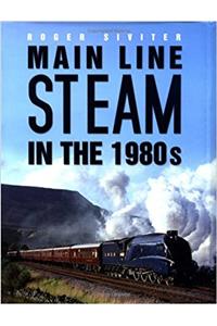 Main Line Steam in the 1980s