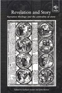 Revelations and Story: Narrative Theology and the Centrality of Story