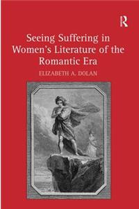 Seeing Suffering in Women's Literature of the Romantic Era