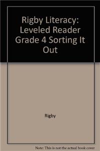 Rigby Literacy: Leveled Reader Grade 4 Sorting It Out