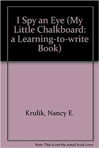 I Spy An Eye (uk Edition) (My Little Chalkboard: A Learning-To-Write Book S)