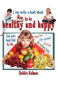 I Can Write a Book about How to Be Healthy and Happy
