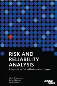 Risk and Reliability Analysis: A Handbook for Civil and Environmental Engineers