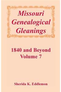 Missouri Genealogical Gleanings 1840 and Beyond, Volume 7
