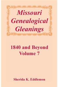 Missouri Genealogical Gleanings 1840 and Beyond, Vol. 7