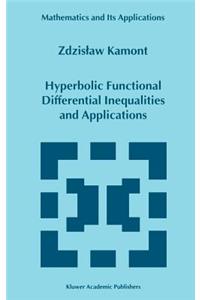 Hyperbolic Functional Differential Inequalities and Applications