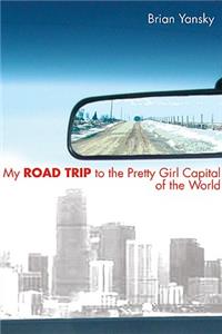 My Road Trip to the Pretty Girl Capital of the World