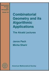 Combinatorial Geometry and Its Algorithmic Applications