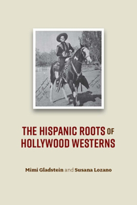 Hispanic Roots of the Hollywood Western