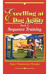 Excelling at Dog Agility -- Book 2