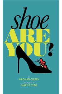 Shoe Are You?