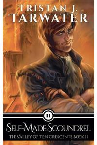 Self-Made Scoundrel (The Valley of Ten Crescents #2)