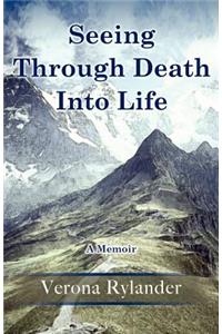 Seeing Through Death Into Life