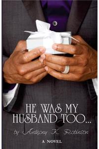 He Was My Husband Too